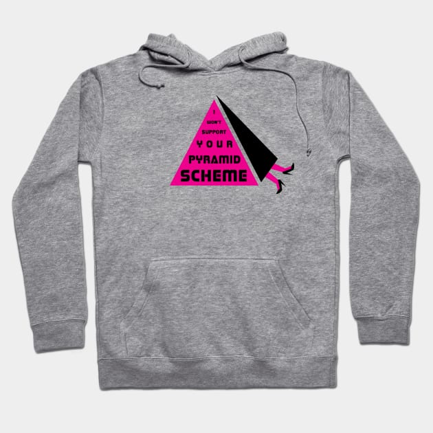 Anti-MLM Pyramid Scheme Support Hoodie by AtomFoundry